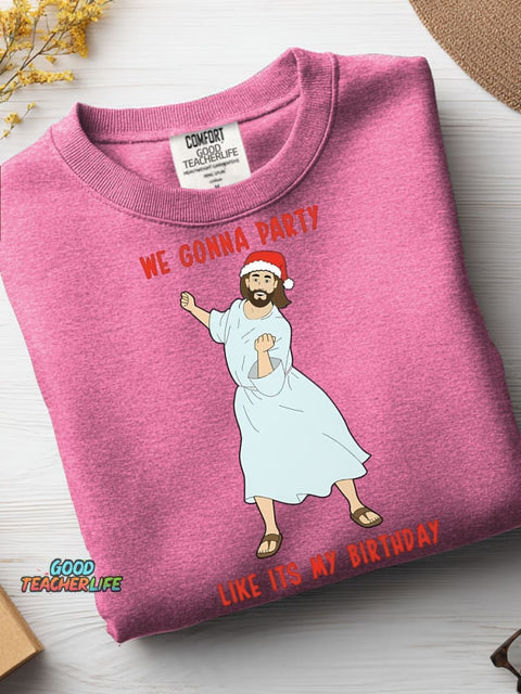 Christmas We Gona Party Casual Sweatshirt
