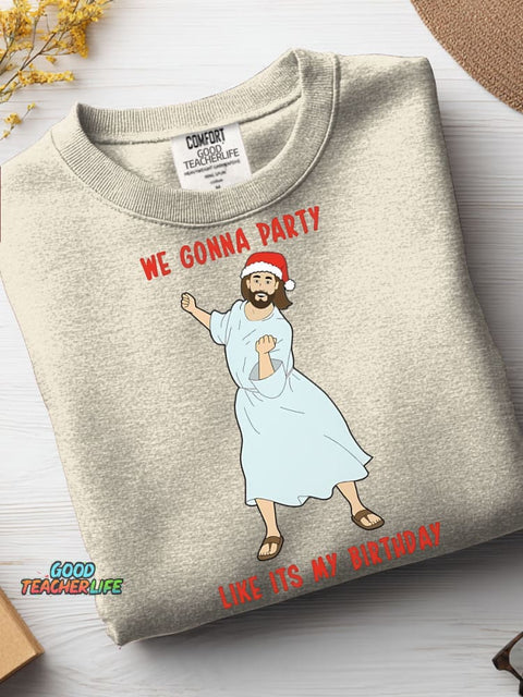 Christmas We Gona Party Casual Sweatshirt