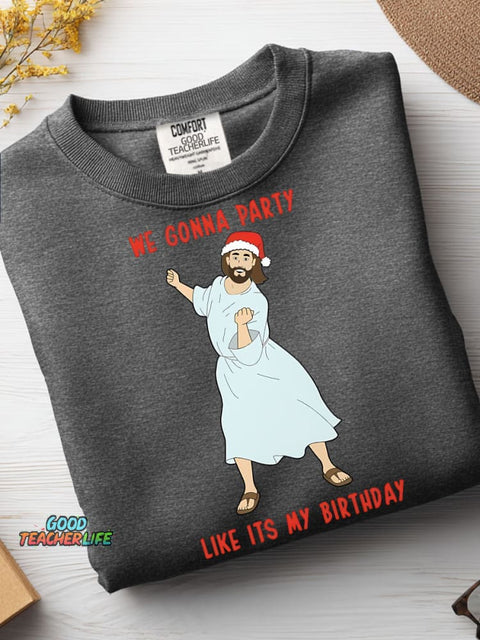 Christmas We Gona Party Casual Sweatshirt
