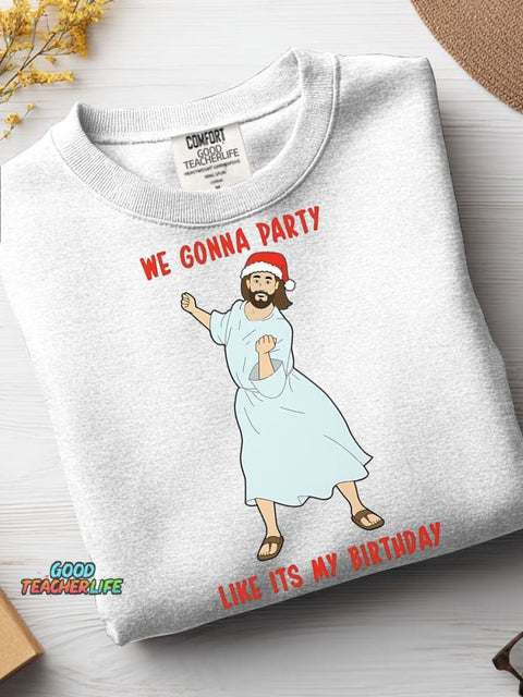 Christmas We Gona Party Casual Sweatshirt