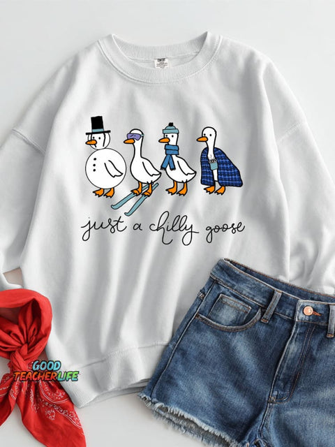 Just A Chilly Goose Casual Sweatshirt