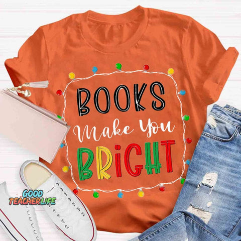 Christmas Books Make You Bright T-shirt