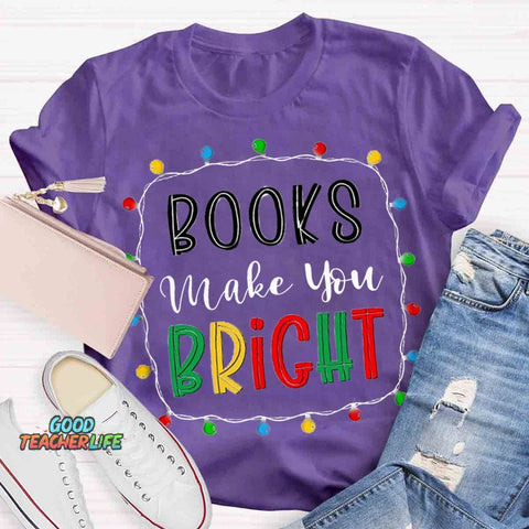 Christmas Books Make You Bright T-shirt