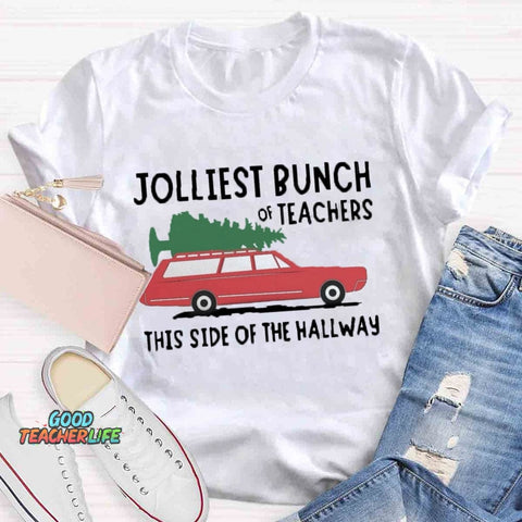 Jolliest Bunch Of Teachers This Side Of The Hallway T-shirt