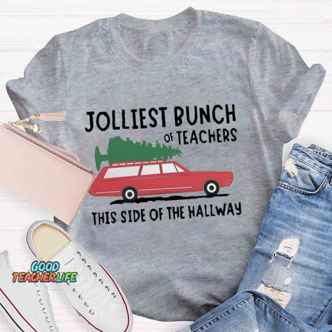 Jolliest Bunch Of Teachers This Side Of The Hallway T-shirt