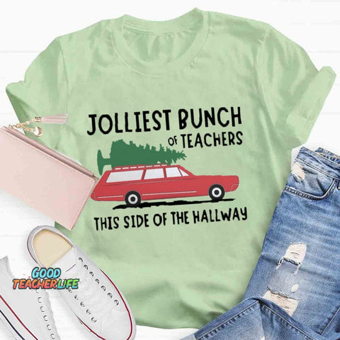 Jolliest Bunch Of Teachers This Side Of The Hallway T-shirt