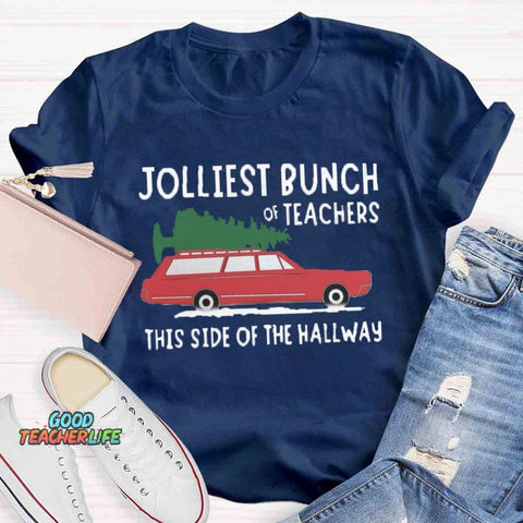 Jolliest Bunch Of Teachers This Side Of The Hallway T-shirt