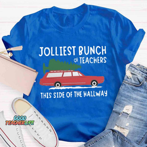 Jolliest Bunch Of Teachers This Side Of The Hallway T-shirt