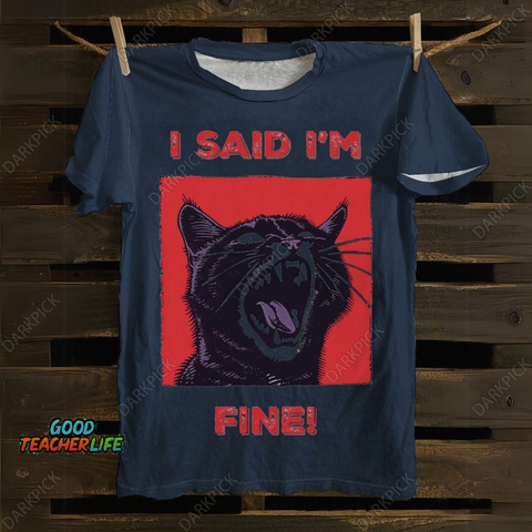 Unisex I said I'm fine! Funny Cat 100% Cotton T-Shirt