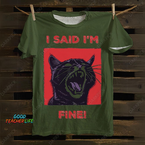 Unisex I said I'm fine! Funny Cat 100% Cotton T-Shirt