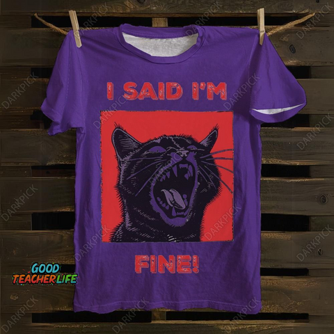 Unisex I said I'm fine! Funny Cat 100% Cotton T-Shirt