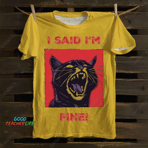 Unisex I said I'm fine! Funny Cat 100% Cotton T-Shirt