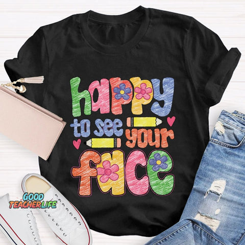 Happy To See Your Face Color Sketches T-Shirt