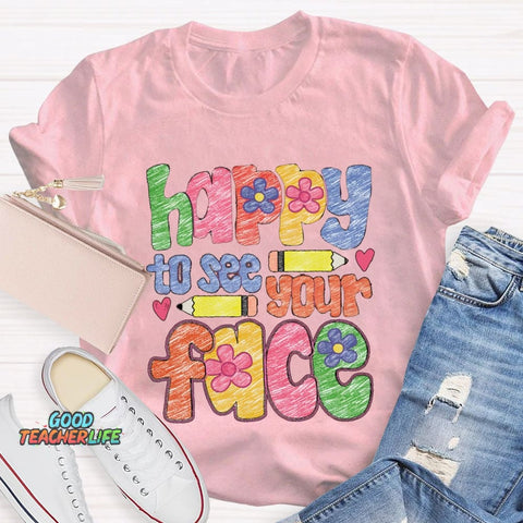 Happy To See Your Face Color Sketches T-Shirt
