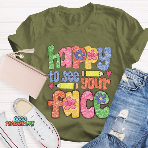 Happy To See Your Face Color Sketches T-Shirt