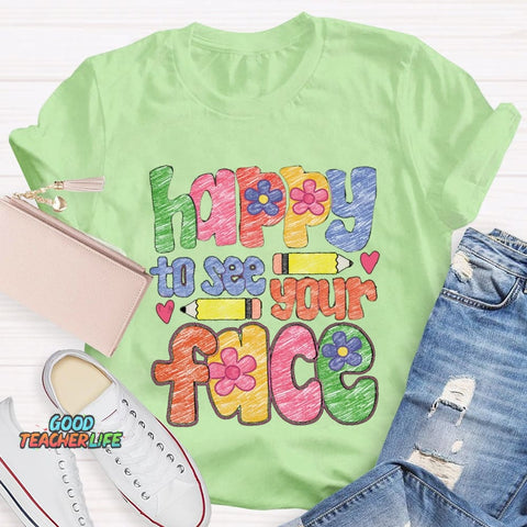 Happy To See Your Face Color Sketches T-Shirt