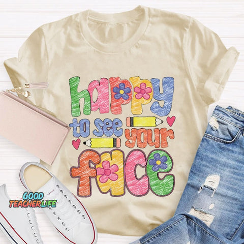 Happy To See Your Face Color Sketches T-Shirt
