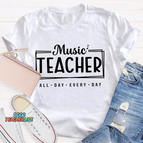Music Teacher All Day Every Day Letters T-shirt