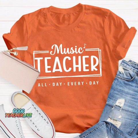 Music Teacher All Day Every Day Letters T-shirt