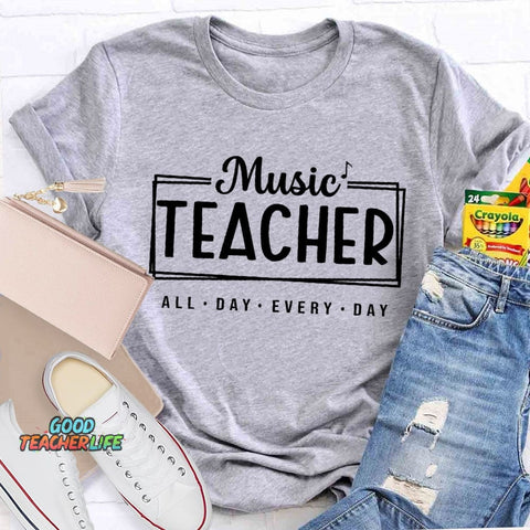 Music Teacher All Day Every Day Letters T-shirt