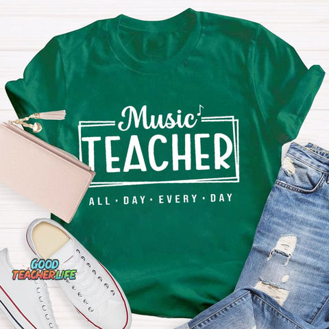 Music Teacher All Day Every Day Letters T-shirt