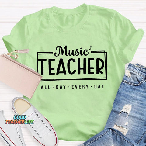 Music Teacher All Day Every Day Letters T-shirt