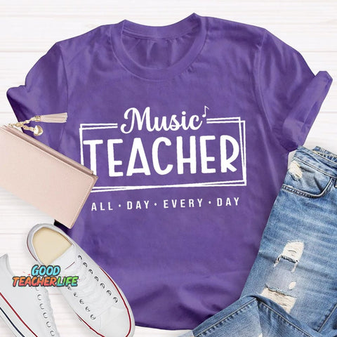 Music Teacher All Day Every Day Letters T-shirt