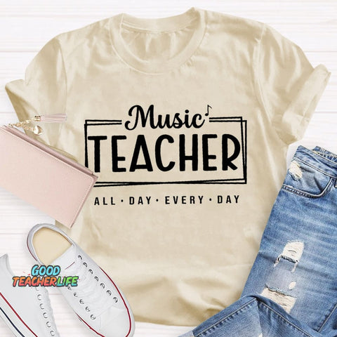 Music Teacher All Day Every Day Letters T-shirt