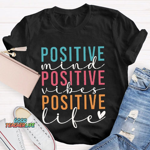 Positive Mind Vibes Life Color Fonts T-shirt