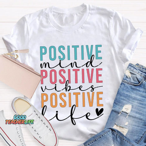 Positive Mind Vibes Life Color Fonts T-shirt