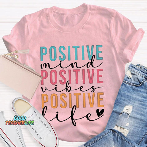Positive Mind Vibes Life Color Fonts T-shirt