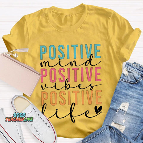 Positive Mind Vibes Life Color Fonts T-shirt