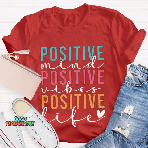 Positive Mind Vibes Life Color Fonts T-shirt