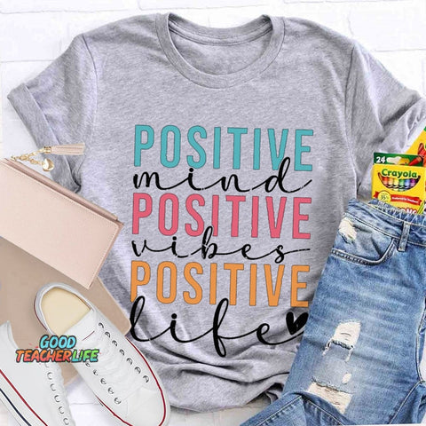 Positive Mind Vibes Life Color Fonts T-shirt