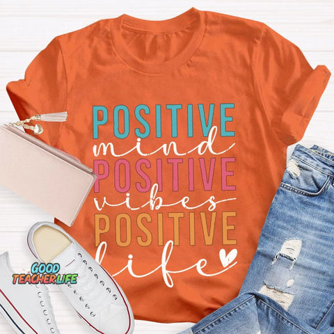 Positive Mind Vibes Life Color Fonts T-shirt
