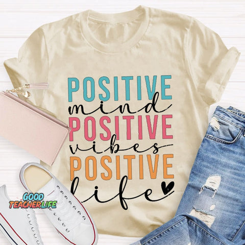 Positive Mind Vibes Life Color Fonts T-shirt