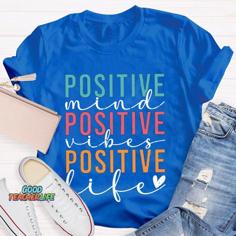 Positive Mind Vibes Life Color Fonts T-shirt