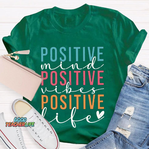 Positive Mind Vibes Life Color Fonts T-shirt