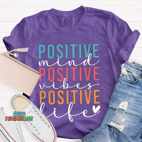 Positive Mind Vibes Life Color Fonts T-shirt