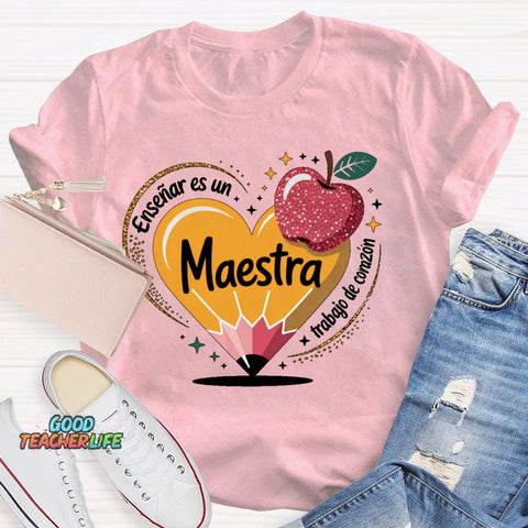 Enseñar Es Un Trabajo De Corazón Spanish Teacher Love Pencil T-shirt