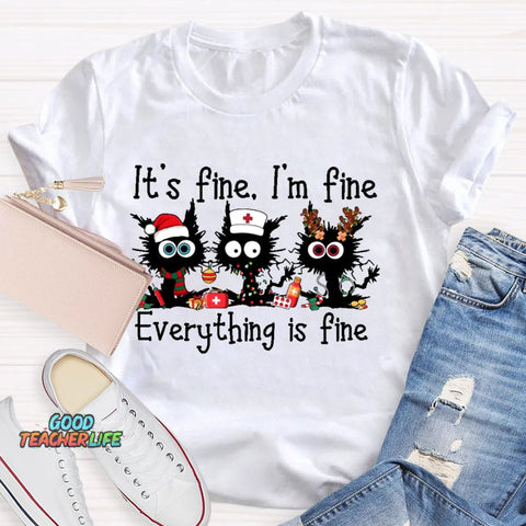 It's Fine I'm Fine Everything Is Fine Funny Cat  T-shirt