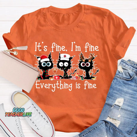 It's Fine I'm Fine Everything Is Fine Funny Cat  T-shirt