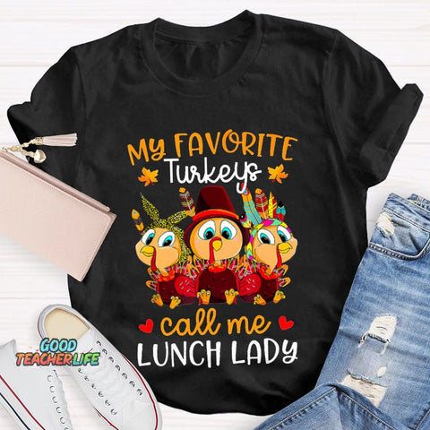 My Favorite Turkeys Call Me Lunch Lady T-shirt