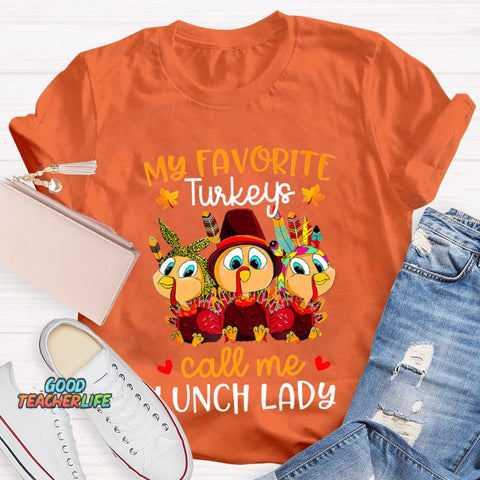 My Favorite Turkeys Call Me Lunch Lady T-shirt