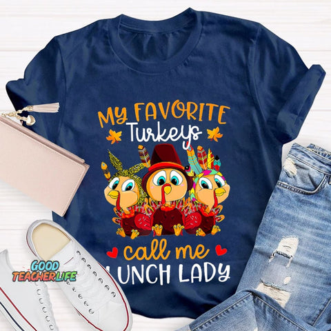 My Favorite Turkeys Call Me Lunch Lady T-shirt