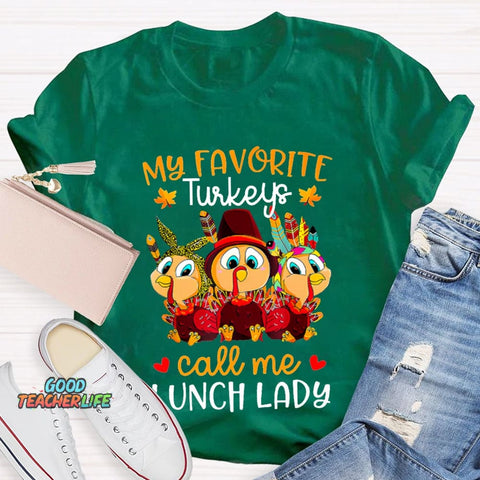 My Favorite Turkeys Call Me Lunch Lady T-shirt