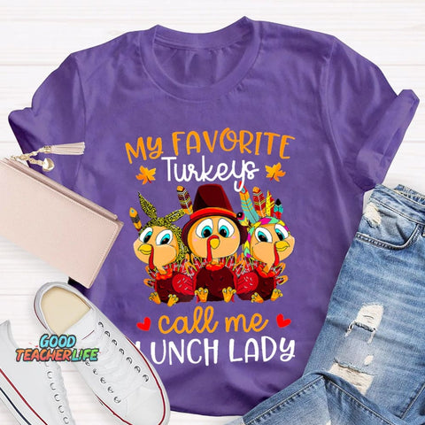 My Favorite Turkeys Call Me Lunch Lady T-shirt