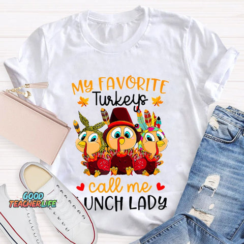 My Favorite Turkeys Call Me Lunch Lady T-shirt