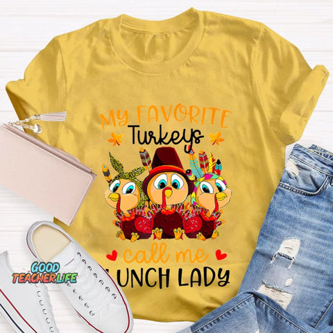 My Favorite Turkeys Call Me Lunch Lady T-shirt