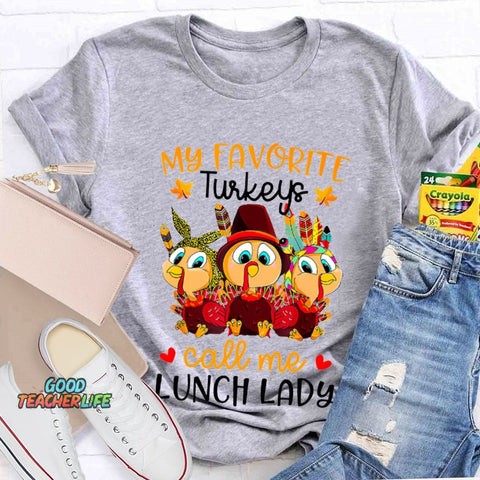 My Favorite Turkeys Call Me Lunch Lady T-shirt